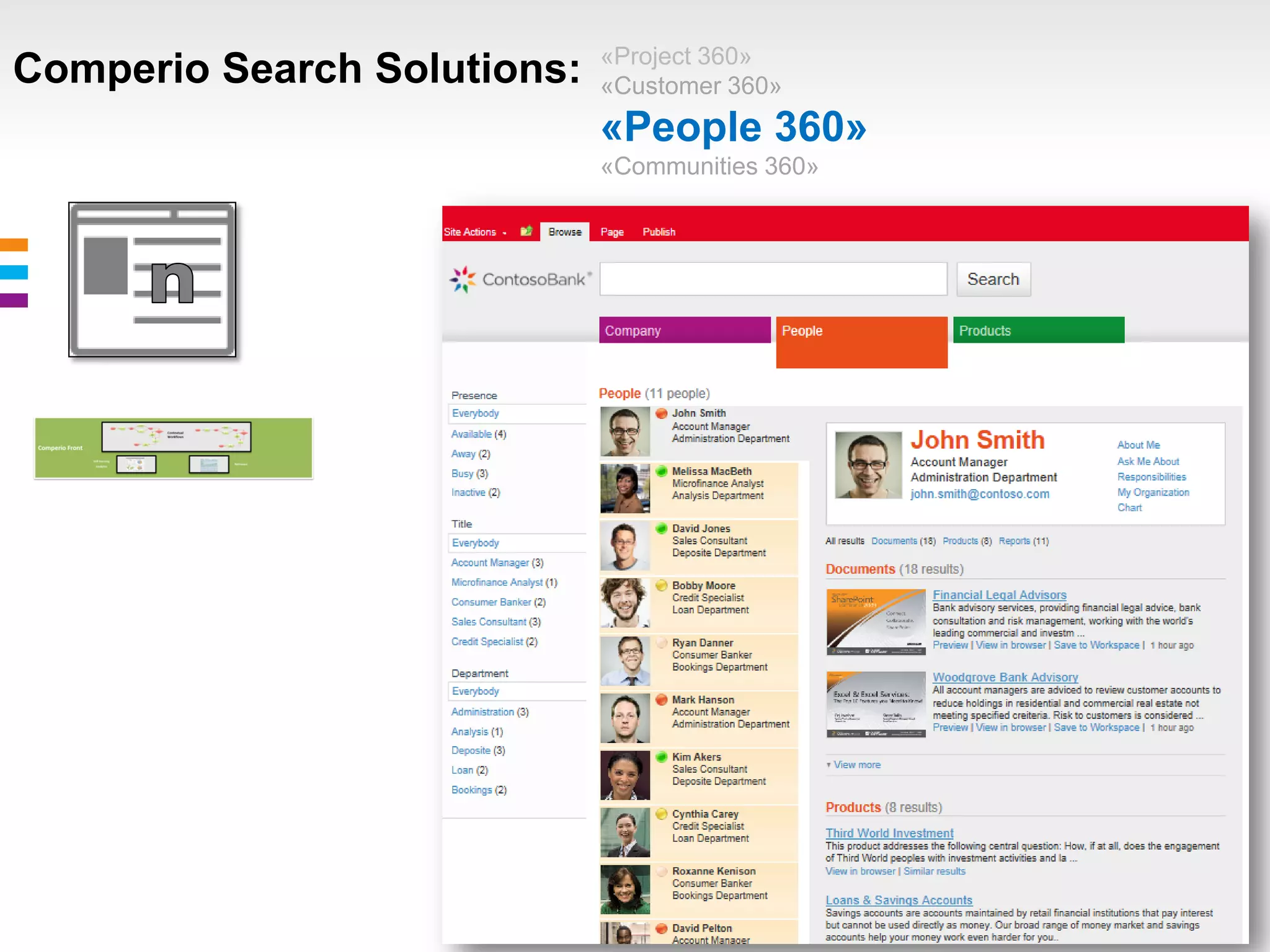 «Project 360»
Comperio Search Solutions:   «Customer 360»
                             «People 360»
                             «Communities 360»
 