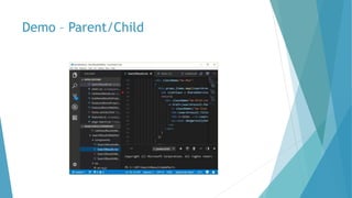 Demo – Parent/Child
 