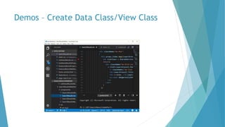 Demos – Create Data Class/View Class
 