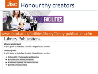 Honour thy creators
www.abcol.ac.uk/facilities/library/library-publications.cfm
 