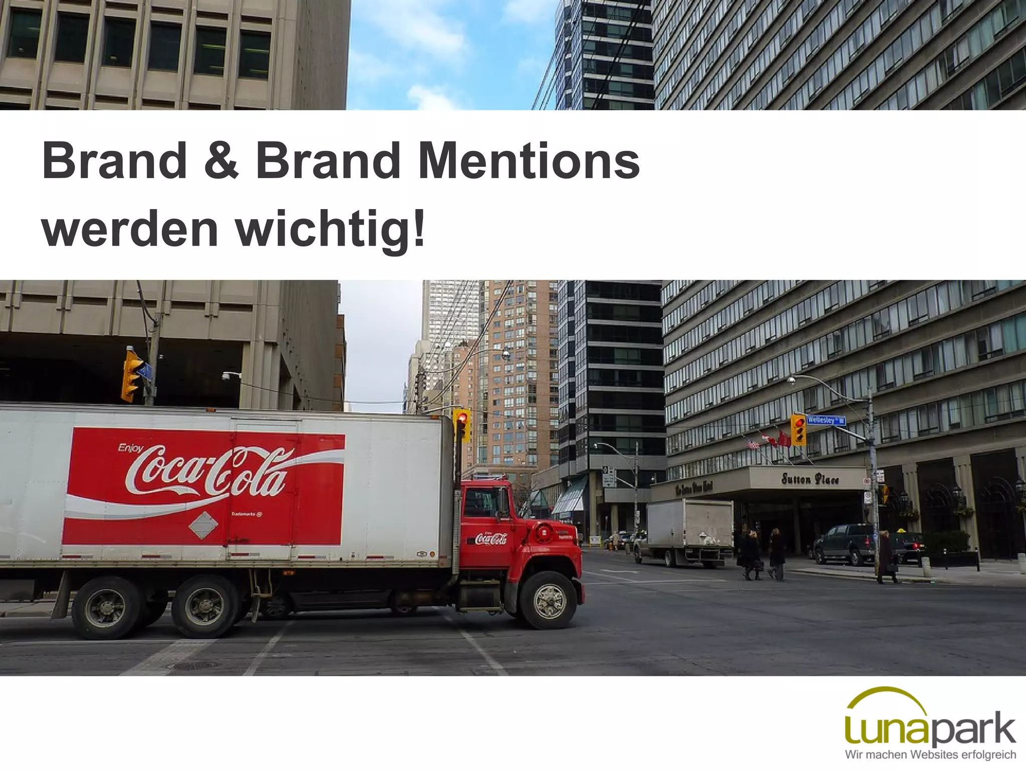 Brand & Brand Mentions
werden wichtig!
 