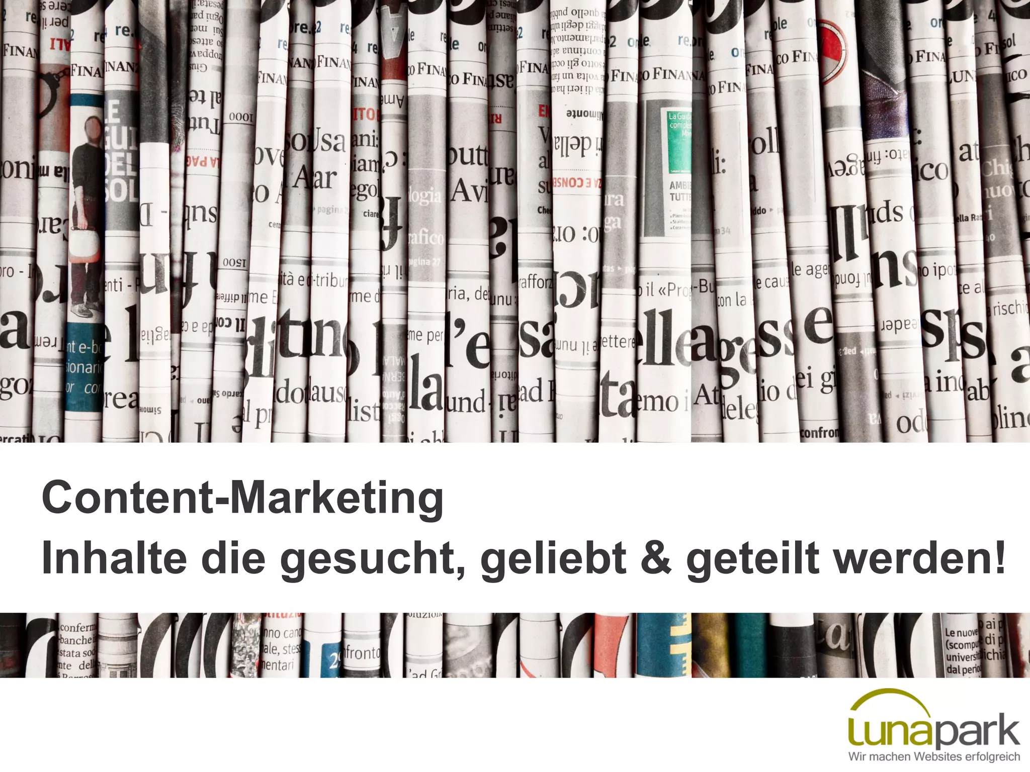 Content-Marketing
Inhalte die gesucht, geliebt & geteilt werden!
 