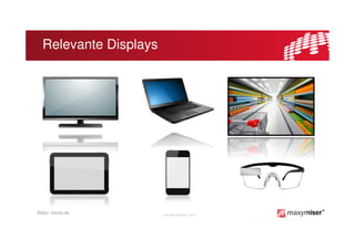 Relevante Displays




Bilder: fotolia.de     Copyright Maxymiser 2013
 