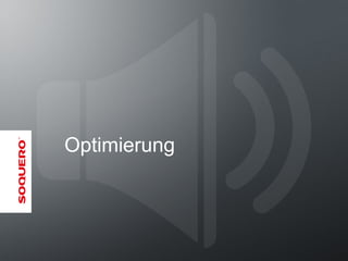 Optimierung
 