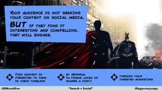 #SEMrushlive “Search v Social” @logocracycopy
 