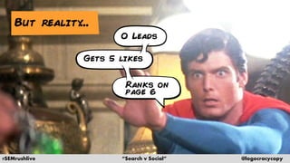 #SEMrushlive “Search v Social” @logocracycopy
 