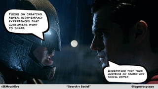 #SEMrushlive “Search v Social” @logocracycopy