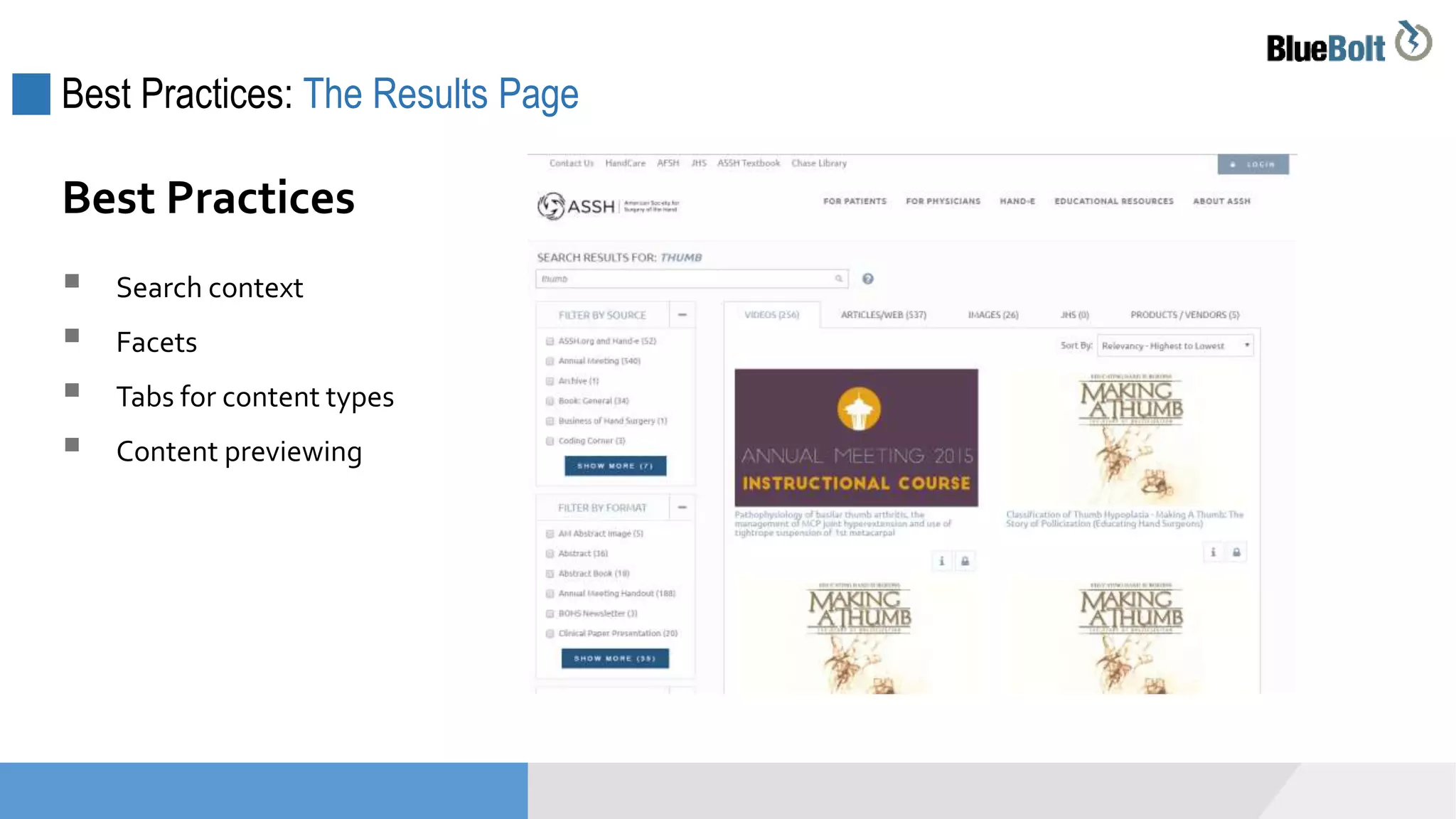 Best Practices: The Results Page
 Search context
 Facets
 Tabs for content types
 Content previewing
Best Practices
 