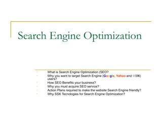 Search Engine Optimization ,[object Object],[object Object],[object Object],[object Object],[object Object],[object Object]