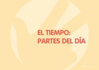 EL TIEMPO:
PARTES DEL DÍA
Señario II • 29
 