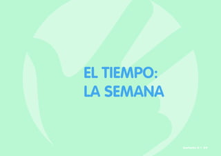 EL TIEMPO:
LA SEMANA
Señario II • 39
 