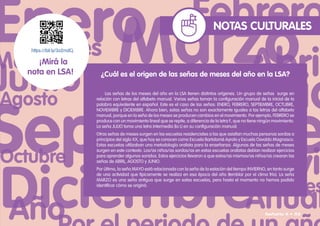 NOTAS CULTURALES
https://bit.ly/3o2mdCj
¡Mirá la
nota en LSA! ¿Cuál es el origen de las señas de meses del año en la LSA?
Las señas de los meses del año en la LSA tienen distintos orígenes. Un grupo de señas surge en
relación con letras del alfabeto manual. Varias señas toman la configuración manual de la inicial de la
palabra equivalente en español. Este es el caso de las señas: ENERO, FEBRERO, SEPTIEMBRE, OCTUBRE,
NOVIEMBRE y DICIEMBRE. Ahora bien, estas señas no son exactamente iguales a las letras del alfabeto
manual, porque en la seña de los meses se producen cambios en el movimiento. Por ejemplo, FEBRERO se
produce con un movimiento lineal que se repite, a diferencia de la letra F, que no tiene ningún movimiento.
La seña JULIO toma una letra intermedia (la L) en su configuración manual.
Otras señas de meses surgen en las escuelas residenciales a las que asistían muchas personas sordas a
principios del siglo XX, que hoy se conocen como Escuela Bartolomé Ayrolo y Escuela Osvaldo Magnasco.
Estas escuelas utilizaban una metodología oralista para la enseñanza. Algunas de las señas de meses
surgen en este contexto. Los/as niños/as sordos/as en estas escuelas oralistas debían realizar ejercicios
para aprender algunos sonidos. Estos ejercicios llevaron a que estos/as mismos/as niños/as crearan las
señas de ABRIL, AGOSTO y JUNIO.
Por último, la seña MAYO está relacionada con la seña de la estación del tiempo INVIERNO, en tanto surge
de una actividad que típicamente se realiza en esa época del año (temblar por el clima frío). La seña
MARZO es una seña antigua que surge en estas escuelas, pero hasta el momento no hemos podido
identificar cómo se originó.
Señario II • 53
 