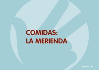 COMIDAS:
LA MERIENDA
Señario II • 89
 