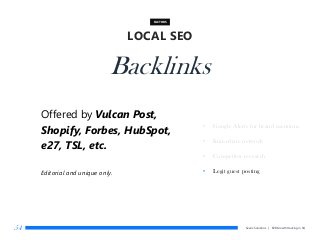 Searix Solutions | B2B Growth Hacking in SG54
LOCAL SEO
FACTORS
Backlinks
• Google Alerts for brand mentions
• Immediate n...