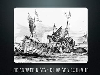 The Kraken Rises - by dr sea rotmann
 