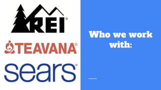 Who we work
with:
 