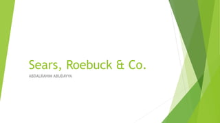 Sears, Roebuck & Co.
ABDALRAHIM ABUDAYYA
 