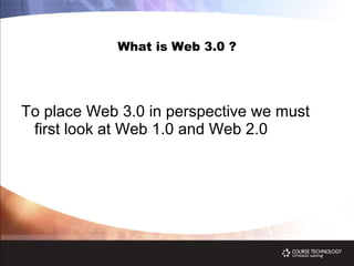 What is Web 3.0 ? To place Web 3.0 in perspective we must first look at Web 1.0 and Web 2.0 