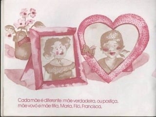 Se as coisas fossem mães