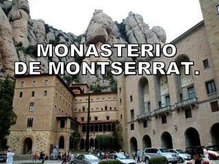 MONASTERIO DE MONTSERRAT. 