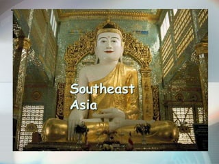 Southeast
Asia
 