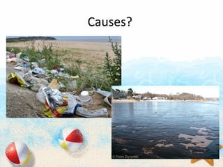 Causes?
 