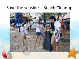 Save the seaside C Beach Cleanup
 