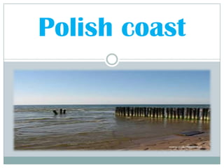 Polish coast
 
