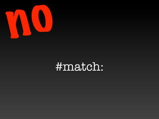 n o
      #match:
 