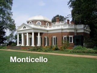 Monticello
 
