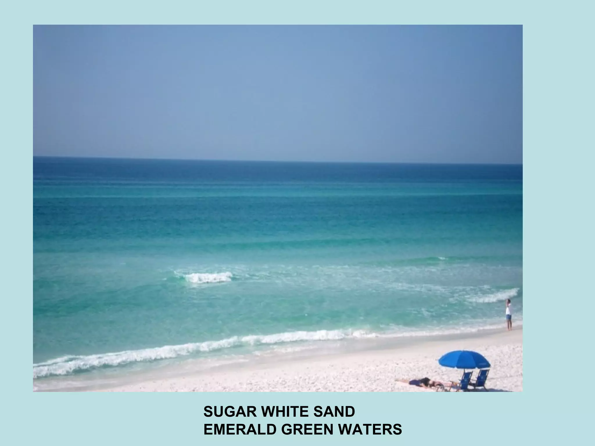 SUGAR WHITE SAND EMERALD GREEN WATERS 
