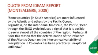 Seasonal climate forecasts in colombia 