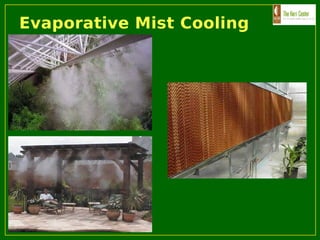 Evaporative Mist Cooling
 