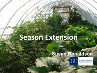 Season Extension
        Susan Donaldson
 