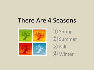 There Are 4 Seasons 