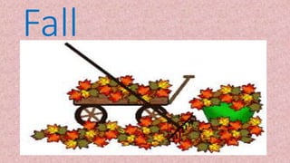 Fall
 