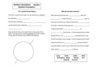 It’s a world of two halves….
The Earth is a sphere and is split into two halves by an imaginary
line called the __________...