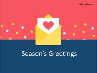 Season’s Greetings
Foylelegal.com
 