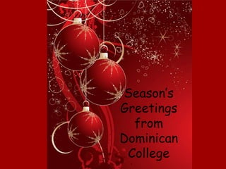 Season’s Greetings from Dominican College 
