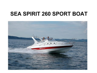 SEA SPIRIT 260 SPORT BOAT 