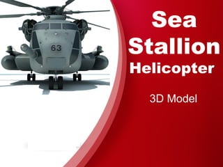 Sea
Stallion
Helicopter
3D Model
 