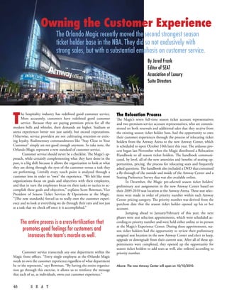Owning the Customer Experience
                               The Orlando Magic recently moved the second strongest season
                               ticket holder base in the NBA. They did so not exclusively with
                               strong sales, but with a substantial emphasis on customer service.
                                                                                                By Jared Frank
                                                                                                Editor of SEAT
                                                                                                Association of Luxury
                                                                                                Suite Directors




T
      he hospitality industry has redefined good customer service.        The Relocation Process
      More accurately, customers have redefined good customer             The Magic’s seven full-time season ticket account representatives
      service. Because they are paying premium prices for all the         and two premium service account representatives, who are commis-
modern bells and whistles, their demands are higher. Stadium or           sioned on both renewals and additional sales that they receive from
arena experiences better not just satisfy, but exceed expectations.       the existing season ticket holder base, had the opportunity to own
Otherwise, service providers are not cultivating retention or entic-      their customer experiences through the process of relocating ticket
ing loyalty. Rudimentary commandments like “Stay Close to Your            holders from the Amway Arena to the new Amway Center, which
Customer” simply are not good enough anymore. So take note, the           is scheduled to open October 10th later this year. The arduous pro-
Orlando Magic represent a new standard of customer service.               cess began last November when the Magic distributed a Relocation
       Customer service should never be a checklist. The Magic’s ap-      Handbook to all season ticket holders. The handbook communi-
proach, while certainly complementing what they have done in the          cated, by level, all of the new amenities and benefits of seating op-
past, is a big shift because it allows the organization to look at what   portunities, pricing, the process for relocating seats and frequently
they are doing through the eyes of the customer versus a task they        asked questions. The handbook also included a DVD that contained
are performing. Literally every touch point is analyzed through a         a fly-through of the outside and inside of the Amway Center and a
customer lens in order to “own” the experience. “We felt like most        Seating Preference Survey that was also available online.
organizations focus on goals and objectives with their employees,                In December, the Magic pre-selected season ticket holders’
and that in turn the employees focus on their tasks or tactics to ac-     preliminary seat assignments in the new Amway Center based on
complish these goals and objectives,” explains Scott Bowman, Vice         their 2009-2010 seat location at the Amway Arena. These seat selec-
President of Season Ticket Services & Operations at the Magic.            tions were made in order of priority number within each Amway
“[The new standards] forced us to really own the customer experi-         Center pricing category. The priority number was derived from the
ence and to look at everything we do through their eyes and not just      purchase date that the season ticket holder opened up his or her
as a task that we check off once it is accomplished.”                     account.
                                                                                 Jumping ahead to January/February of this year, the next
                                                                          phases were seat selection appointments, which were scheduled ac-
     The entire process is a cross-fertilization that                     cording to priority number and were held either online or in-person
                                                                          at the Magic’s Experience Center. During these appointments, sea-
      promotes good feelings for customers and                            son ticket holders had the opportunity to review their preliminary
         increases the team’s morale as well.                             assigned seat location in the new Amway Center and elect to keep,
                                                                          upgrade or downgrade from their current seat. After all of these ap-
                                                                          pointments were completed, they opened up the opportunity for
                                                                          season ticket holders to add seats as well, also ordered according to
       Customer service transcends any one department within the          priority number.
Magic front offices. “Every single employee at the Orlando Magic
needs to own the customer experience regardless of what department
he or she represents,” says Bowman. “By having the entire organiza-       Above: The new Amway Center will open on 10/10/2010.
tion go through this exercise, it allows us to reinforce the message
that each of us, as individuals, owns our customer experience.”


46          S E A T
 