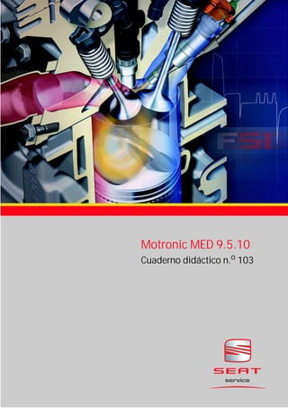 Motronic MED 9.5.10
Cuaderno didáctico n.o
103
 