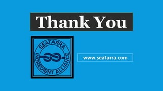 Thank You
www.seatarra.com
 