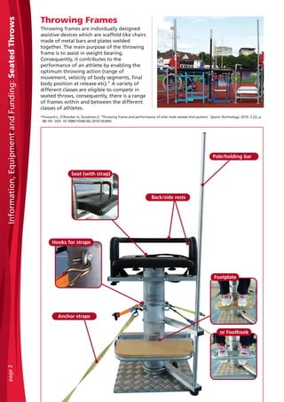 Throwing Frames
Throwing frames are individually designed
assistive devices which are scaffold-like chairs
made of metal b...
