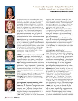 “i operate under the premise that you friend-raise first,
                                                                             fundraise second, carry out stewardship third.”
                                                                                            — Patti Kimbrough, razorback Athletics



          BOLeS                first, fundraise second, carry out stewardship third; service       independent of the university F&B provider. The Colon-
                               after the sale is key. Honesty is also vital in the onset of the    nade Group manages the selection process, holds the catering
                               relationship and throughout the life of the relationship.           contract on behalf of the athletic department and manages
                               McCormick: I build a personal relationship with all of my           game day catering concerns. This arrangement takes the cater-
                               clients in order to gain access to their social and professional    ing burden away from our fundraising staff so that we can
                               network and thus generate warm prospects in a trusting en-          concentrate on donor relations and sales.
                               vironment. My clients are the best advocates for what we sell,      Boles: We have a very close working relationship with our
                               and they know which of their clients are good prospects.            F&B department. We have a high level of respect for each
                               Creech: We treat premium seat solicitations just like any           other. We approach the season as a team, making sure it is
       KiMBROUGh
                               other donation. But now that we have a new stadium, we              seamless to the suite holders as they receive unforgettable
                               offer bonus priority points for donors who make a seat com-         service. Together we brainstorm how we can create the “wow”
                               mitment, because we have financial commitments to the new           factor for the suite holders.
                               construction.                                                       Kimbrough: I am the front person who deals with campus
                               Boles: Relationships. I try to maintain lasting relationships       catering and concessions. Our relationship is strong and the
                               with suite holders as well as with prospects throughout the en-     goal is similar– get quality food to the fans. If fans complain,
                               tire year. It is always easier to keep your current suite holders   we benevolently explain that college venues are limited on
                               than to have to go out and find new ones. It is very important      kitchen and pantry space, and that mobility issues do occur.
                               to keep up with special events in the lives of the suite holders    The two groups work very hard to alleviate the issues quickly
                               and prospects such as birthdays, children’s weddings, trips,        on game days.
      MCCORMiCK                etc. The authenticities felt by your clients in each of your
                               interactions with them are the building blocks to a lasting         ALSD: Explain your typical Game Day?
                               relationship with them for years to come.                           Kimbrough: Imagine hosting 72,000 people in your back-
                                                                                                   yard for a cook-out! My day starts very early. I am nearly the
                               ALSD: How do you continue to improve customer service?              first person to arrive and last to leave. An 11:00 a.m. kick-off
                               McCormick: I always look for ways to improve upon my                requires arrival before 6:00 a.m., and if all goes well, I depart
                               relationships with clients. The most important thing I have         at 5:00 p.m. I never sit down on game day. My first game at
                               learned is to proactively search for ways to make my clients        Arkansas, I wore a pedometer and walked 9.3 miles. Stamina
                               look important in front of their clients, friends and family.       is important; you have to stay “on” 24/7 and never let them
                               Boles: I do research. I read books on customer service and at-      see you sweat. Issues arise, and you always have to appear
         DOyLe
                               tend seminars. The best customer service seminar for me was         calm and professional. You have to establish a balance be-
                               “Quality Service” given by Disney Institute. Get to know each       tween premium seat fans and your general fan base, creating
                               client and understand what makes them tick, then meet and           the greatest fan experience for both simultaneously.
                               exceed their expectations. I think out each of our touch points     McCormick: My life on game day is hectic. You do not real-
                               with our donors and think of how we can make the most of            ize how tough it is to be on your A-game for 5-6 hours until
                               each one.                                                           the night is over, and you are completely exhausted.
                               Creech: Outsourcing our game day management has allowed             Creech: Because of our relationship with The Colonnade
                               my staff the freedom to concentrate on donor relations.             Group, I am free to interact with donors on game day.
                               Kimbrough: Our most valuable tool is our end of season              Doyle: On game day, it is making sure all of the suites are
         CReeCh                survey. We identify our weaknesses and improve upon them            clean, and that all of the suite amenities are in place for our
                               for next season.                                                    guests. I will talk with our suite catering department to make
                                                                                                   sure they do not have any outstanding questions. Once the
                               ALSD: Explain your department’s relationship with the               doors open, I will check in on suite holders and personal seat
                               food and beverage department at your venue(s).                      licenses holders to make sure their experience is going well.
                               Doyle: Sodexo and my department communicate on a regular            Chessher: Game day is hectic. Add to that we have other
                               basis to coordinate single game rentals and catering orders.        programs/endeavors that require great attention and some-
                               Importantly, I host a “Luxury Suite Committee” meeting              times pull me away from being solely dedicated to the club
                               monthly. I have members from the ticket office, operations          and suite level patrons. I have a well-established routine that
       CheSSheR
                               department, event services department and Sodexo that at-           allows me to maximize my time so I can focus on broader
                               tend this meeting to discuss suite-related issues.                  issues that may arise on game day. I rely heavily on a staff that
                               Creech: We have the ability to hire our own catering partner        has continuity and familiarity with our premium level patrons

30 | S E A T | FALL 2010 | www.alsd.com
 