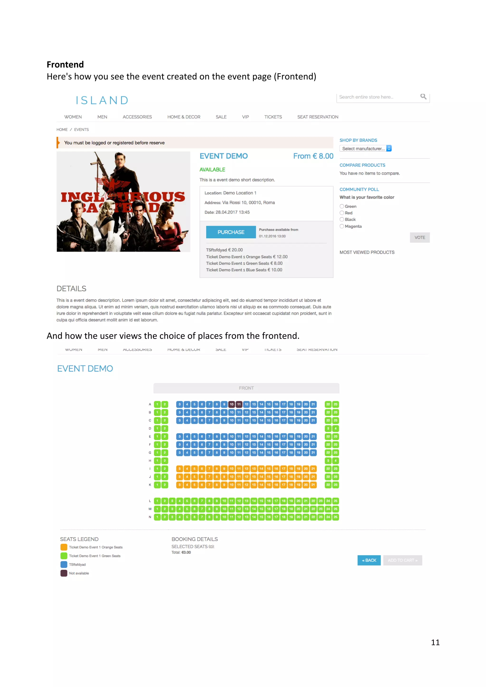 11	
	
Frontend	
Here's	how	you	see	the	event	created	on	the	event	page	(Frontend)	
	
	
And	how	the	user	views	the	choice	of	places	from	the	frontend.	
	
	
	
 