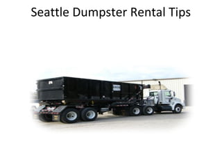 Seattle Dumpster Rental Tips
 