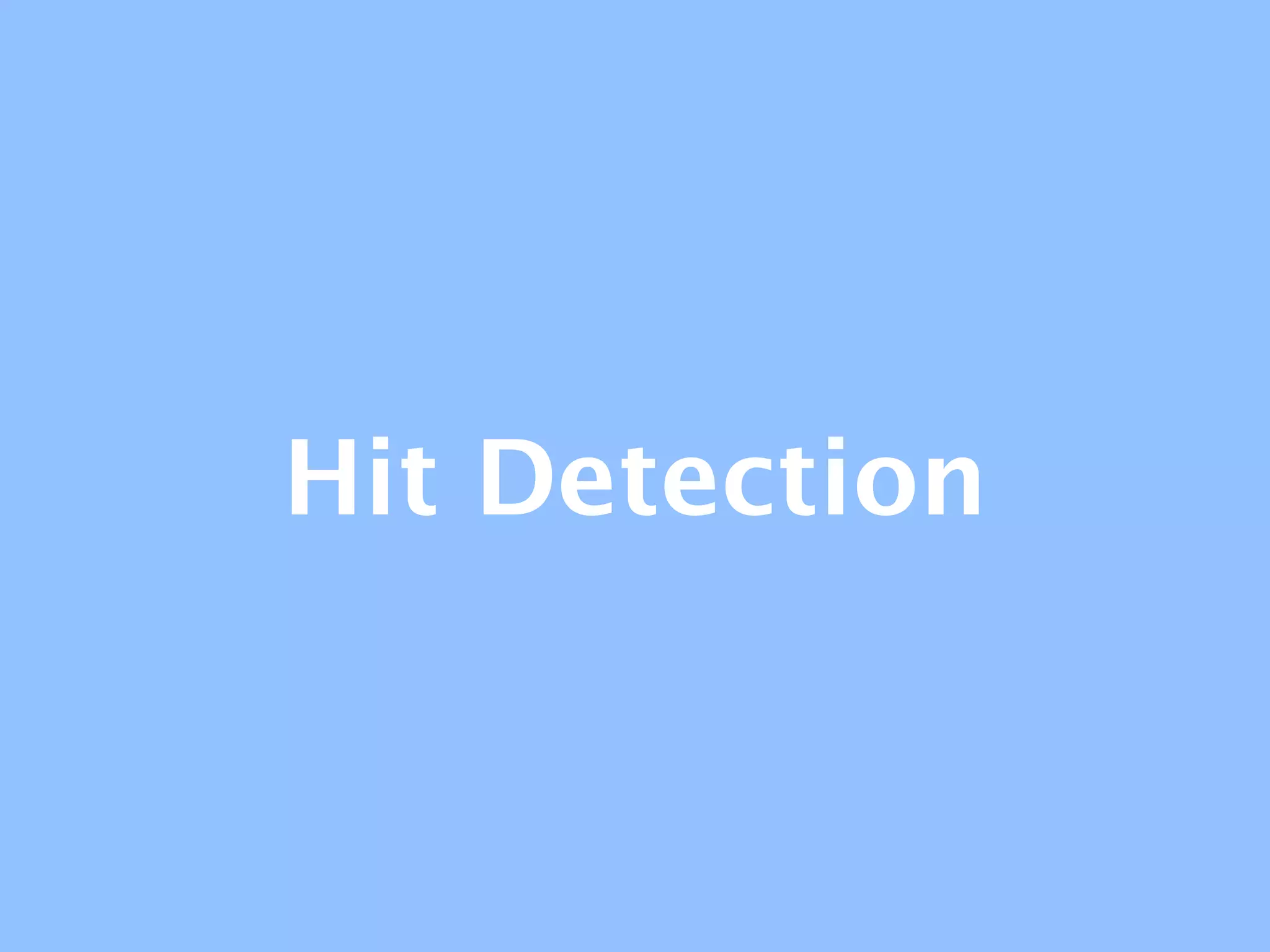 Hit Detection
 
