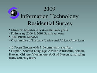 2009  Information Technology  Residential Survey ,[object Object],[object Object],[object Object],[object Object],[object Object],[object Object]